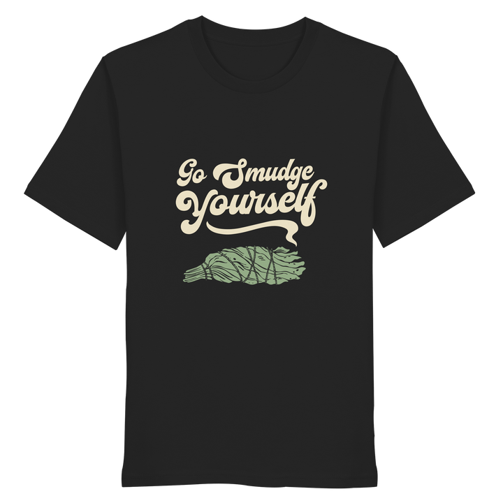 Go Smudge Yourself - Organic Unisex Shirt - SoulGlow - Bio - Baumwolle, Kleidung, Organic Shirt