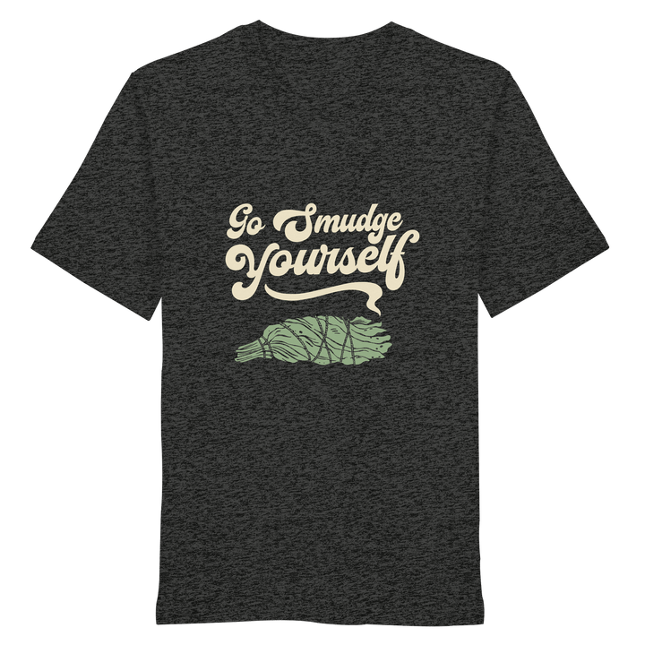 Go Smudge Yourself - Organic Unisex Shirt - SoulGlow - Bio - Baumwolle, Kleidung, Organic Shirt
