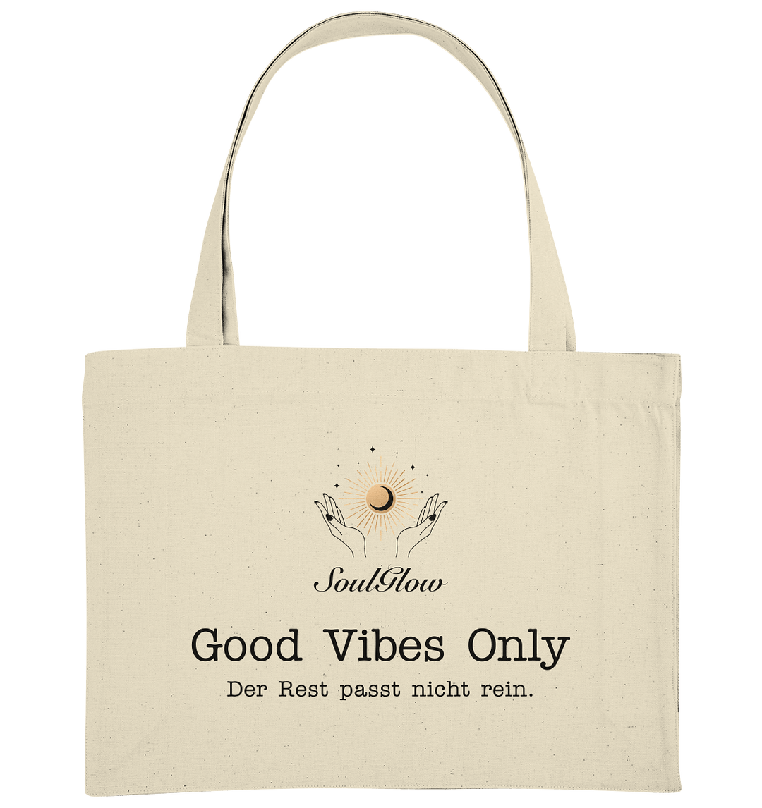 Good Vibes Only - Organic Shopping - Bag - SoulGlow - Englisch, Organic Shopping - Bag, recycelte