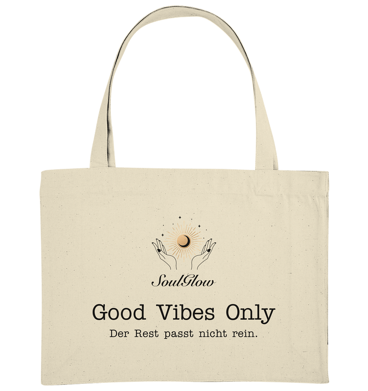 Good Vibes Only - Organic Shopping - Bag - SoulGlow - Englisch, Organic Shopping - Bag, recycelte