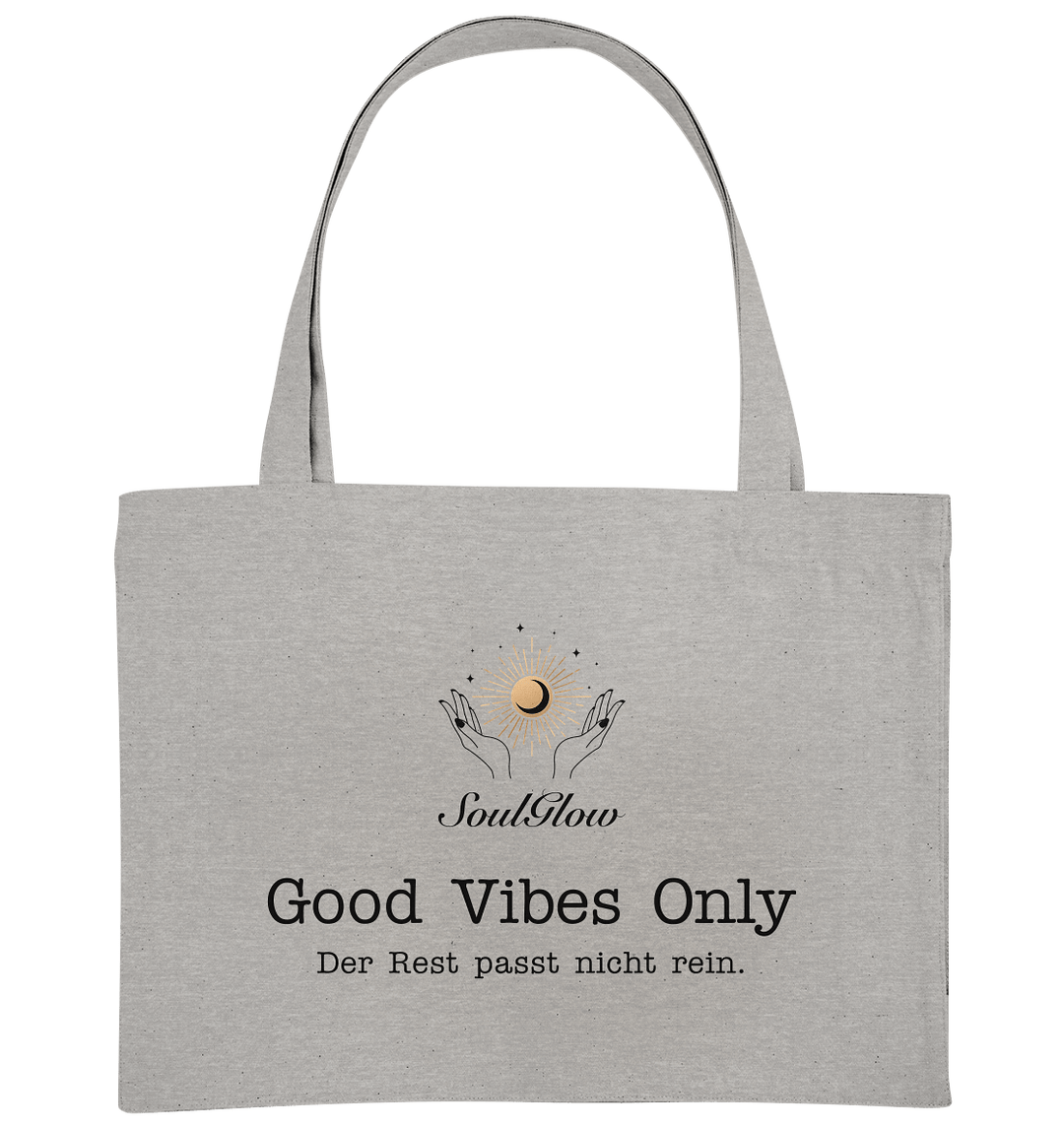 Good Vibes Only - Organic Shopping - Bag - SoulGlow - Englisch, Organic Shopping - Bag, recycelte