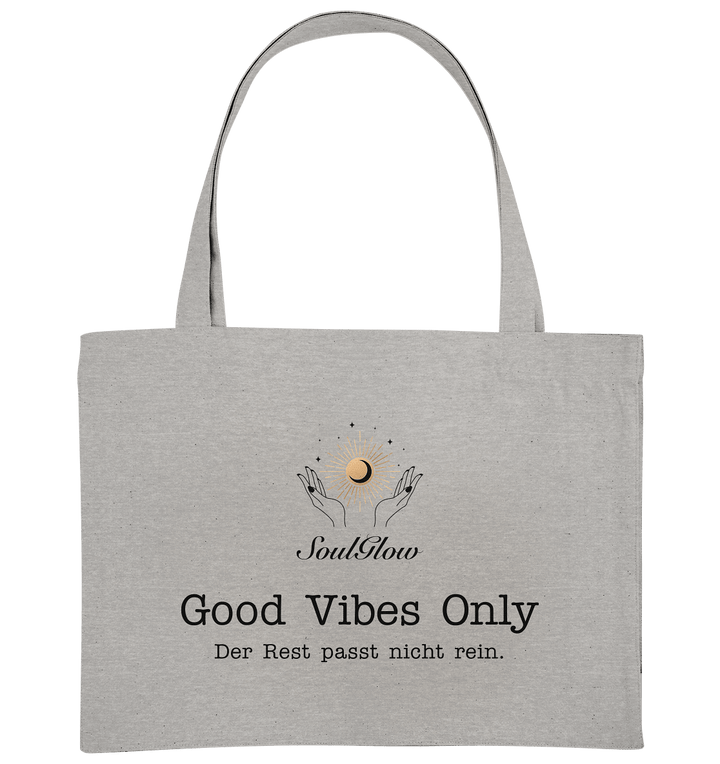 Good Vibes Only - Organic Shopping - Bag - SoulGlow - Englisch, Organic Shopping - Bag, recycelte