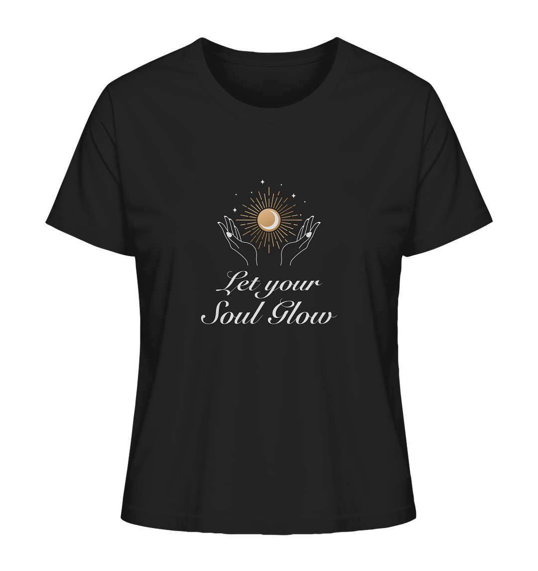 Let your Soul Glow - Ladies Organic Shirt - SoulGlow - Frau, Kleidung, Ladies Organic Shirt