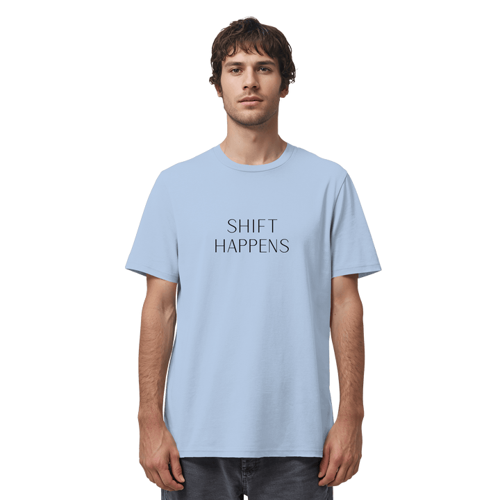 Shift Happens - Unisex Organic Shirt - SoulGlow - Kleidung, Organic Shirt, Schrift