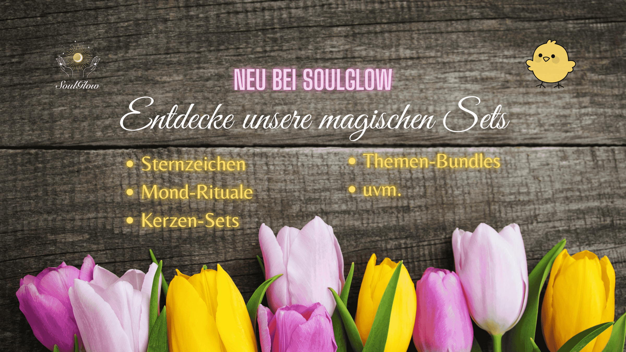 Neu bei SoulGlow - Magische Geschenk Sets - Banner mit Blumen